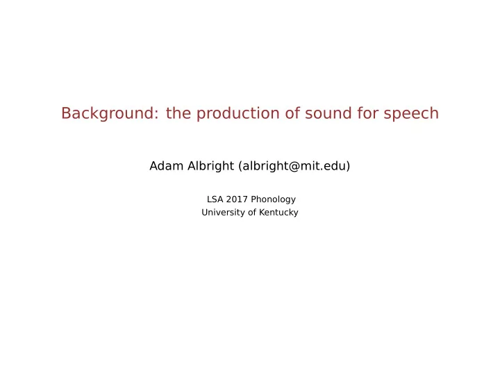 background the production of sound for speech