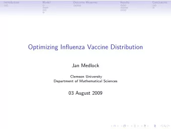 Optimizing Influenza Vaccine Distribution  Jan Medlock  Clemson University  Department of