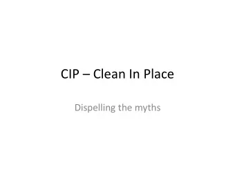 CIP  Clean In Place  Dispelling the myths  Ball Valves  NOT CIPable ,  even if 3-A design