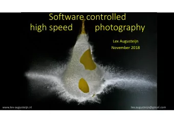 Software controlled  high speed          photography  Lex Augusteijn  November 2018