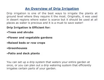 An Overview of Drip Irrigation  Drip irrigation is one of the best ways to irrigate the plants at