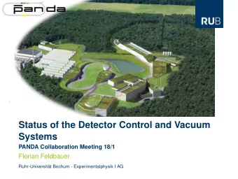 Status of the Detector Control and Vacuum  Systems  PANDA Collaboration Meeting 18/1  Florian