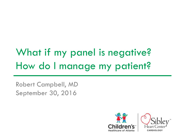 what if my panel is negative how do i manage my patient
