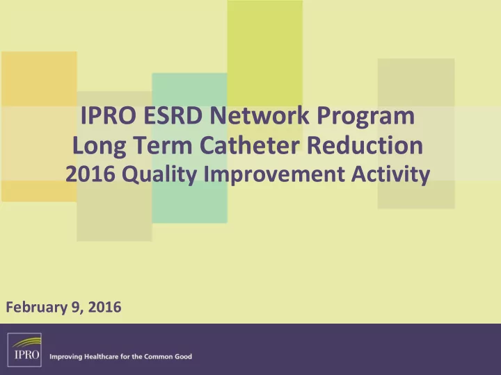 long term catheter reduction