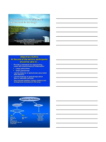 Help! What do I do with those  granulomas in the lung?  2019 Anatomic  Pathology Update  University