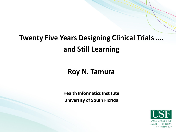 twenty five years designing clinical trials and still