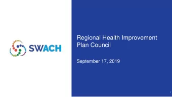Regional Health Improvement  Plan Council  September 17, 2019  1  Meeting Objectives  SWACH