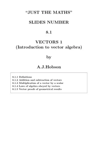 JUST THE MATHS  SLIDES NUMBER  8.1  VECTORS 1  (Introduction to vector algebra)  by