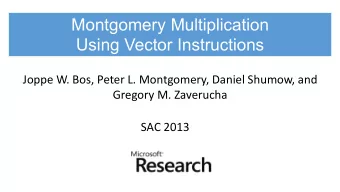 Using Vector Instructions  Joppe W. Bos, Peter L. Montgomery, Daniel Shumow, and  Gregory M.