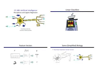 Linear Classifiers  CS 188: Artificial Intelligence  Perceptrons and Logistic Regression  Pieter