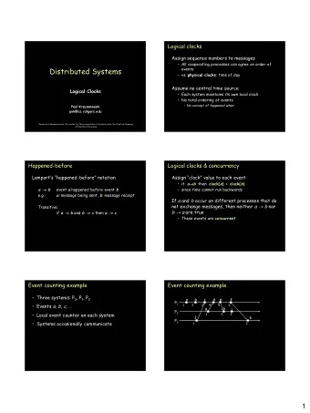 Distributed Systems  events  vs. physical clocks : time of day  Assume no central time source