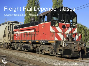 Freight Rail Dependent Uses  Advisory Committee  March 28, 2018  Jose Alvarez, Community
