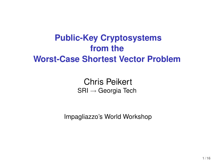 public key cryptosystems from the worst case shortest