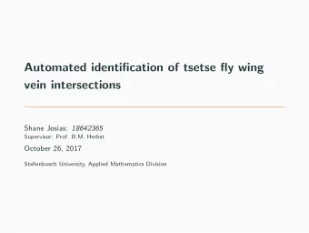 Automated identification of tsetse fly wing  vein intersections Shane Josias: 18642365  Supervisor: