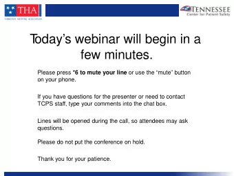 T  odays webinar will begin in a  few minutes. Please press *6 to mute your line or use the