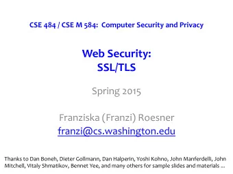 Web  Security:   SSL/TLS   Spring  2015      Franziska  (Franzi)  Roesner