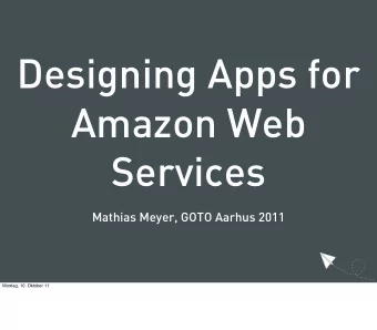 Designing Apps for  Amazon Web  Services  Mathias Meyer, GOTO Aarhus 2011  Montag, 10. Oktober 11