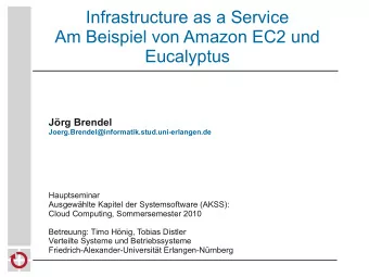 Infrastructure as a Service  Am Beispiel von Amazon EC2 und  Eucalyptus  Jrg Brendel