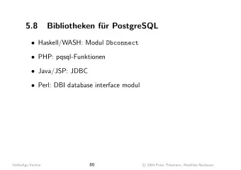 5.8  Bibliotheken f  ur PostgreSQL  Haskell/WASH: Modul Dbconnect  PHP: pqsql-Funktionen
