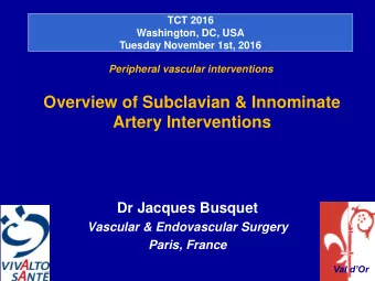 Artery Interventions  Dr Jacques Busquet  Vascular &amp; Endovascular Surgery  Paris, France  Val