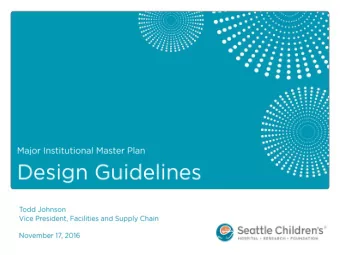 EXECUTIVE  SUMMARY Specific Design Guidelines are required by Seattle Childrens approved MIMP to