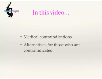 In this video  Medical contraindications  Alternatives for those who are  contraindicated