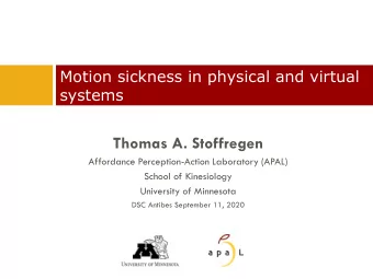 Thomas A. Stoffregen  Affordance Perception-Action Laboratory (APAL)  School of Kinesiology