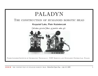PALADYN  The construction of humanoid robotic head  Krzysztof Luks, Piotr Ka  zmierczak {