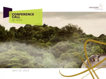 CONFERENCE  CALL  Q1 2015  April 23, 2015  Forward-Looking Statements  This presentation and its