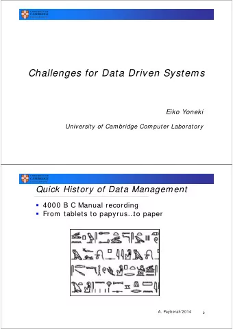 Challenges for Data Driven Systems  Eiko Yoneki  University of Cambridge Computer Laboratory  Quick