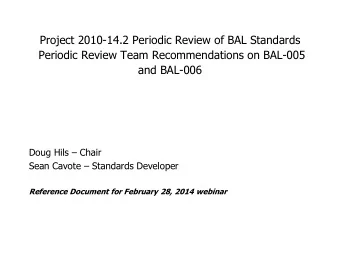 and BAL-006 Doug Hils  Chair Sean Cavote  Standards Developer  Reference Document for