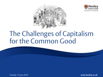 The Challenges of Capitalism  for the Common Good  Insert footer on Slide Master  Tuesday 17 June