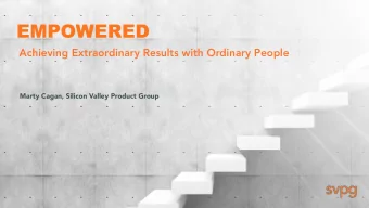 EMPOWERED  Achieving Extraordinary Results with Ordinary People  Marty Cagan, Silicon Valley