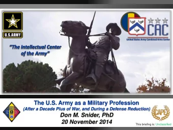 The U.S. Army as a Military Profession  (After a Decade Plus of War, and During a Defense