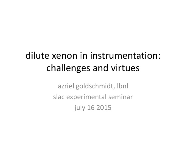 dilute xenon in instrumentation challenges and virtues