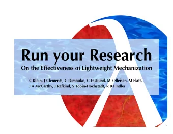 Run your Research  On the Effectiveness of Lightweight Mechanization  C Klein, J Clements, C