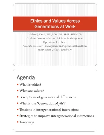 Agenda  What is ethics?  What are values?  Perceptions of generational differences