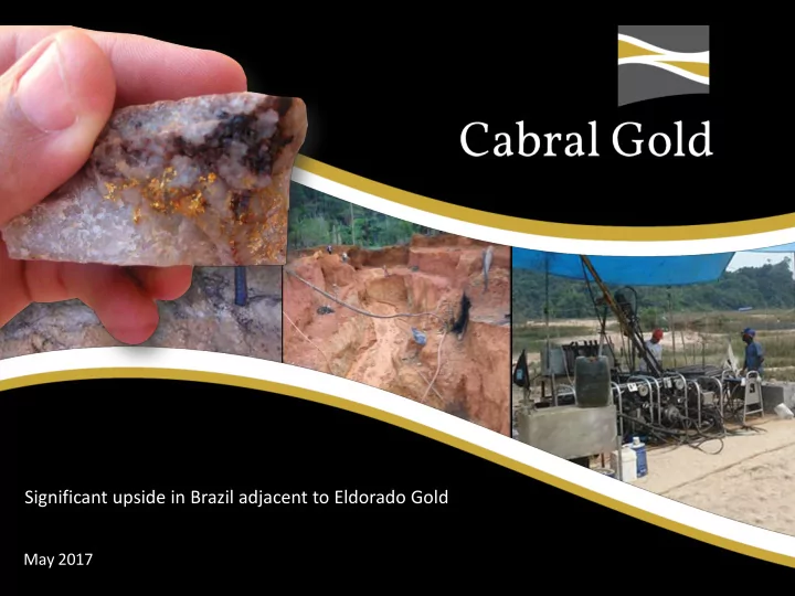 significant upside in brazil adjacent to eldorado gold