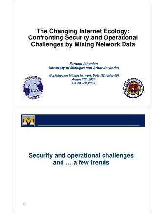 The Changing Internet Ecology:  Confronting Security and Operational  Challenges by Mining Network