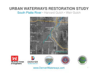 URBAN WATERWAYS RESTORATION STUDY  South Platte River  Harvard Gulch  Weir Gulch