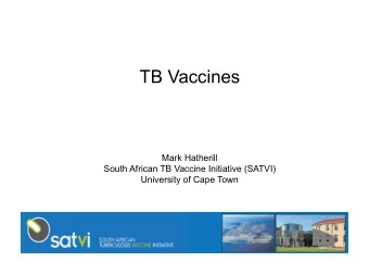 TB Vaccines  Mark Hatherill  South African TB Vaccine Initiative (SATVI)  University of Cape Town