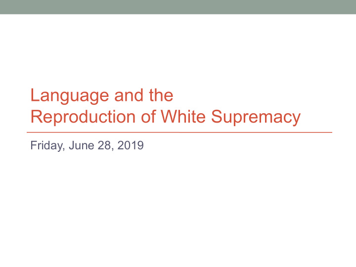 language and the reproduction of white supremacy