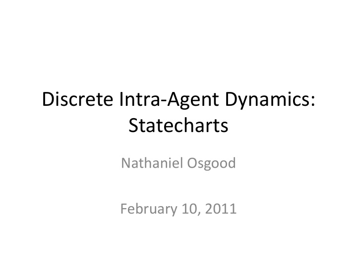 discrete intra agent dynamics