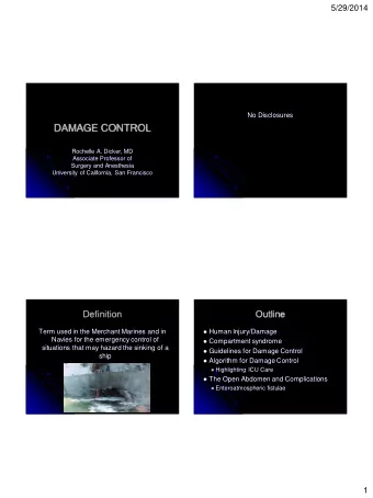 DAMAGE CONTROL  Rochelle A. Dicker, MD  Associate Professor of  Surgery and Anesthesia  University