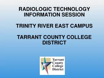 TARRANT COUNTY COLLEGE  DISTRICT  AGENDA FOR RADIOLOGIC  TECHNOLOGY INFORMATION SESSION 1.