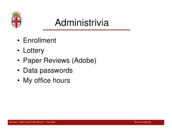 Administrivia   Enrollment   Lottery   Paper Reviews (Adobe)   Data passwords   My