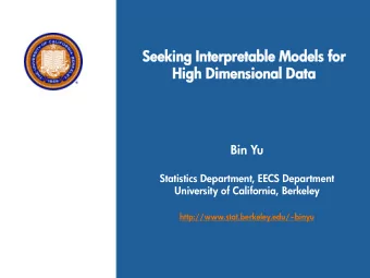 Seeki  eking  ng Interp  erpretable  retable Models  ls for  High Dimensi  nsiona  onal  l Data