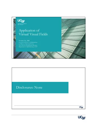 Application of  Virtual Visual Fields  Yvonne Ou, MD  Associate Professor of Ophthalmology