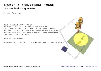 TOWARD A NON-VISUAL IMAGE  (an artistic approach)  Olivier Perriquet  IMAGE IS AN AMBIGUOUS CONCEPT