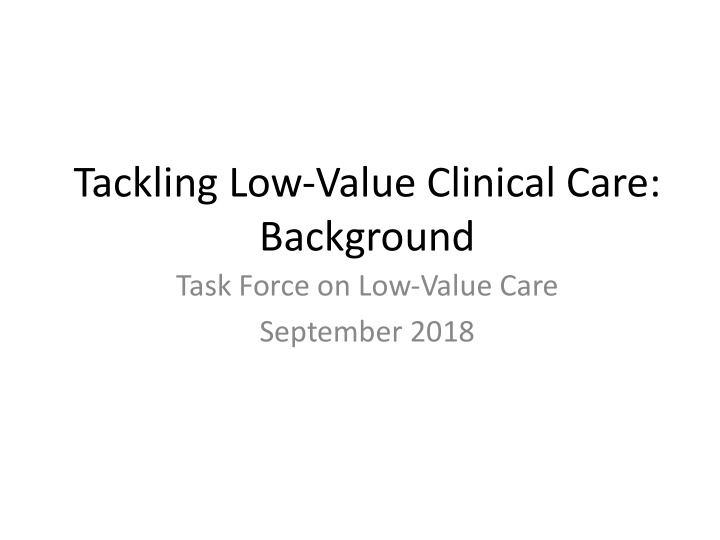 tackling low value clinical care background